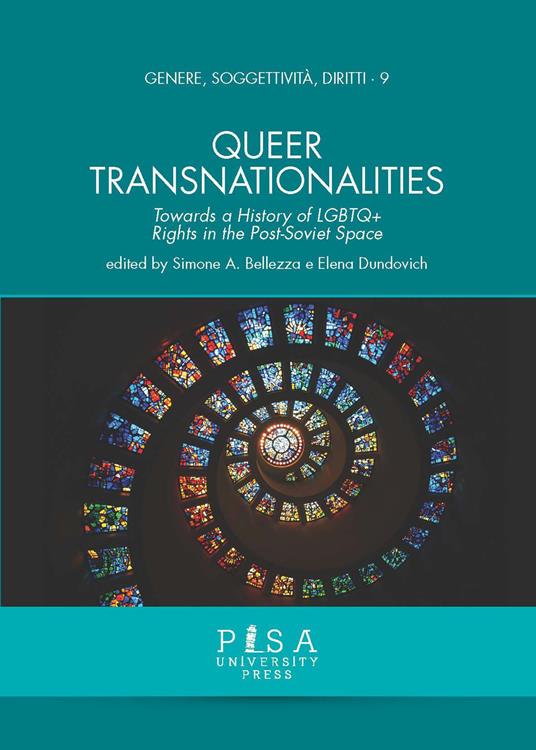 Queer transnationalities. Towards a history of LGBTQ+ rights in the Post-Soviet Space - Simone A. Bellezza,Elena Dundovich - copertina