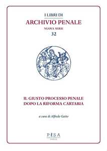 Il giusto processo penale dopo la riforma Cartabia