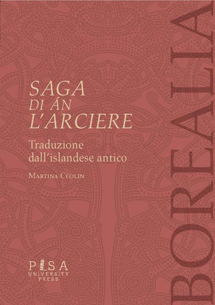 Saga di Án l'Arciere. Testo islandese antico a fronte - Martina Ceolin - copertina