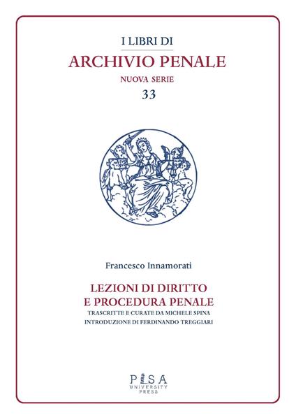 Lezioni di diritto e procedura penale. Compilate dagli studenti I. Fittaioli, G. Bianchi e G. Olivi, V. Renis negli A.A. 1908-1909 e 1909-1910 - Francesco Innamorati - copertina