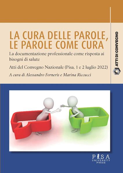 La cura delle parole. Le parole come cura: la documentazione professionale come risposta ai bisogni di salute. Atti del Convegno nazionale (Pisa, 1 e 2 luglio 2022) - copertina