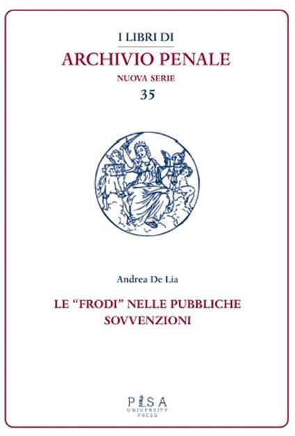 Le «frodi» nelle pubbliche sovvenzioni - Andrea De Lia - copertina
