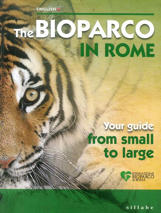 Bioparco di Roma. La tua guida dal piccolo al grande. Ediz. inglese - copertina