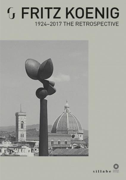 Fritz Koenig. 1924-2017. The Retrospective. Ediz. illustrata - copertina
