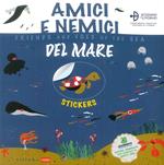 Amici e nemici del mare-Friends and foes of the sea