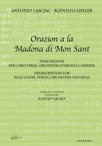 Orazion a la Madona de Mon Sant. Trascrizione per coro virile, orchestra d'archi e campane-Transcription for male choir, string orchestra and bells. Ediz. bilingue