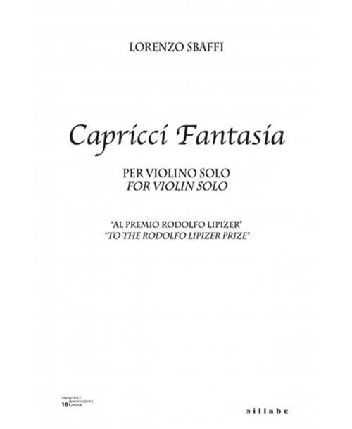 Capricci fantasia. Per violino solo. Spartito. Ediz. bilingue - Lorenzo Sbaffi - copertina