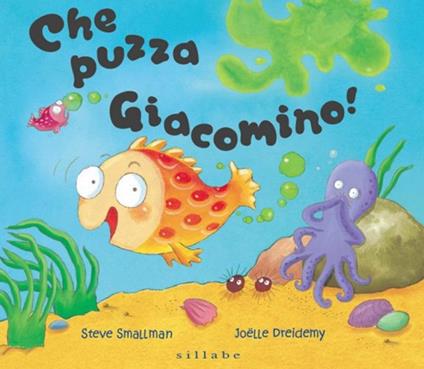 Che puzza Giacomino! Ediz. a colori - Steve Smallman,Joëlle Dreidemy - copertina