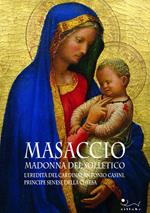 Masaccio. Madonna del solletico. L'eredità del cardinal Antonio Casini, principe senese della Chiesa
