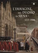 L' immagine del Duomo di Siena. 1223-1944