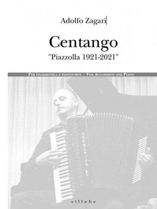Centango. Piazzolla 1921-2021. Per fisarmonica e pianoforte-For accordion and piano. Ediz. bilingue - Adolfo Zagari - copertina