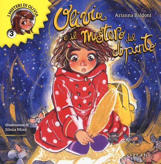 Olivia e il mistero del dipinto. Olivia e i suoi misteri. Ediz. illustrata. Vol. 3 - Arianna Baldoni - copertina