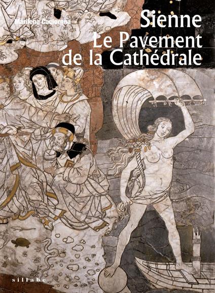 Sienne. Le Pavement de la Cathédrale. Ediz. illustrata - Marilena Caciorgna - copertina
