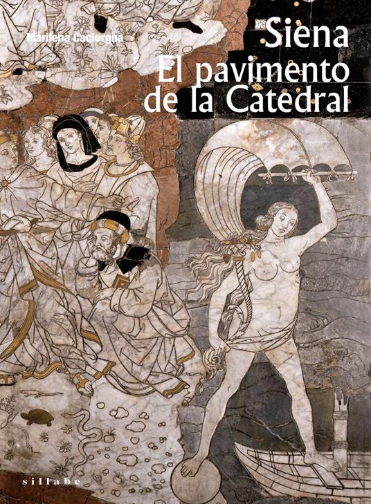 Siena. El Pavimento de la Catedral. Ediz. illustrata - Marilena Caciorgna - copertina