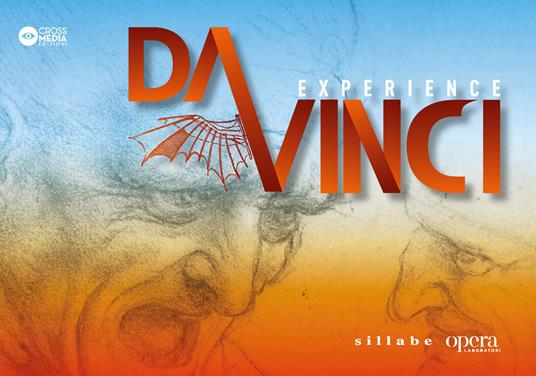 Da Vinci Experience. Catalogo della mostra presso la Cattedrale dell'Immagine - Federico Dalgas Pandolfini,Chiara Gottardis,Raffaele Monti - copertina