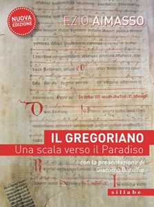 Il Gregoriano. Una scala verso il Paradiso. Nuova ediz.
