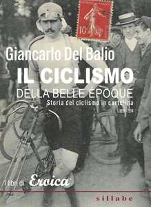 Il ciclismo della belle époque. Storia del ciclismo in cartolina. (1891-1914)