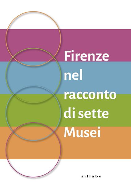 Firenze nel racconto di sette musei - Fabio Martini,Alessandro Cecchi,Elisabetta Nardinocchi - copertina
