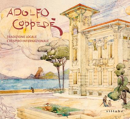 Adolfo Coppedè. Tradizione locale e respiro internazionale - copertina