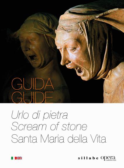 Urlo di pietra-Screm of stone. Santa Maria della Vita. Ediz. italiana e inglese - Maria Elena Barbieri - copertina