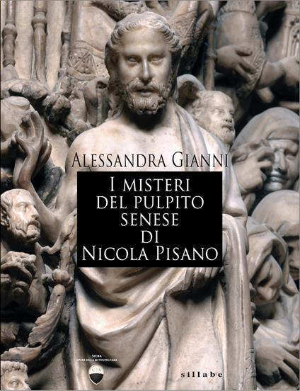 I misteri del pulpito senese di Nicola Pisano - Alessandra Gianni - copertina
