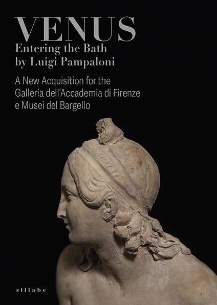 Venus entering the bath by Luigi Pampaloni. A new acquisition for the Galleria dell'Accademia di Firenze e Musei del Bargello. Ediz. illustrata - copertina