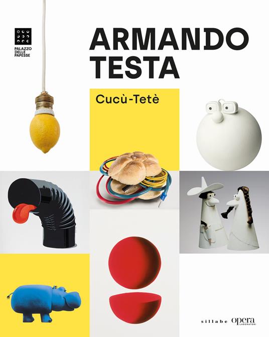 Armando Testa. Cucù-Tetè. Ediz. italiana e inglese - Catherine Burnett -  Libro - Sillabe - | IBS