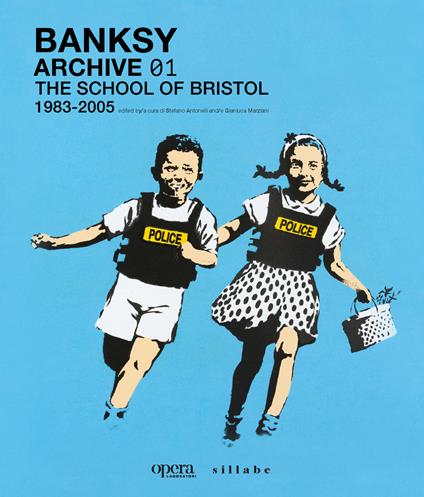 Banksy. Archive 01. The school of Bristol (1983-2005). Ediz. italiana - copertina