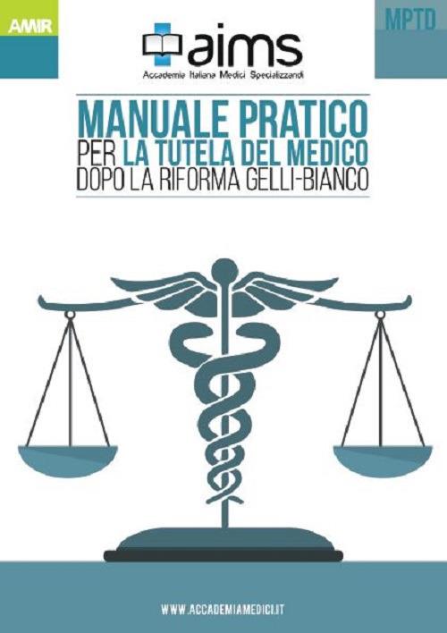 Manuale pratico per la tutela del medico dopo la riforma Gelli-Bianco - Paolo Iannone,Giovanni Vitale - copertina