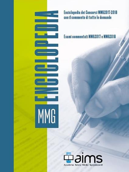 Enciclopedia dei concorsi MMG con il commento di tutte le domande. Esami commentati MMG2017 e MMG2018 - copertina