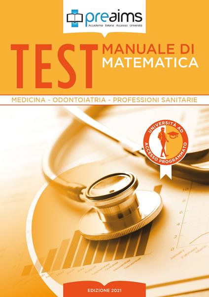 Preaims. Manuale di matematica. Test medicina, odontoiatria e professioni sanitarie - Maria Serena Malagoli - copertina
