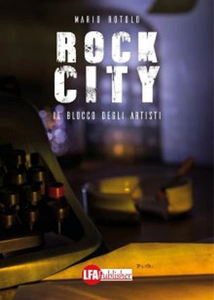 Rock City. Il blocco degli artisti - Mario Rotolo - ebook