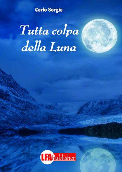 Tutta colpa della luna - Carlo Sorgia - copertina