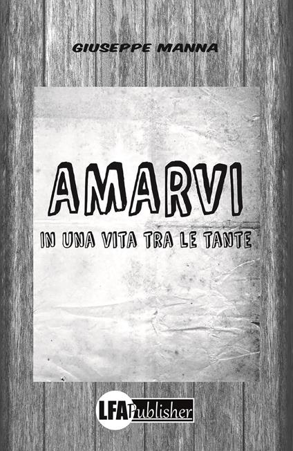 Amarvi in una vita tra le tante - Giuseppe Manna - copertina