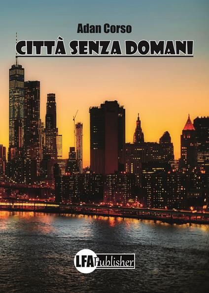 Città senza domani - Adan Corso - copertina