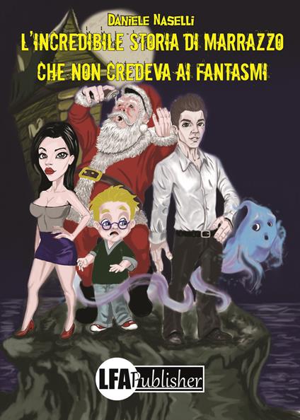 L'incredibile storia di Marrazzo che non credeva ai fantasmi - Daniele Naselli - copertina