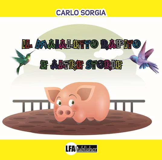 Il maialetto rapito e altre storie - Carlo Sorgia - copertina
