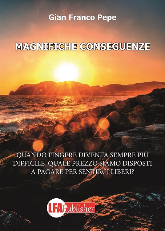 Magnifiche conseguenze - Gian Franco Pepe - copertina