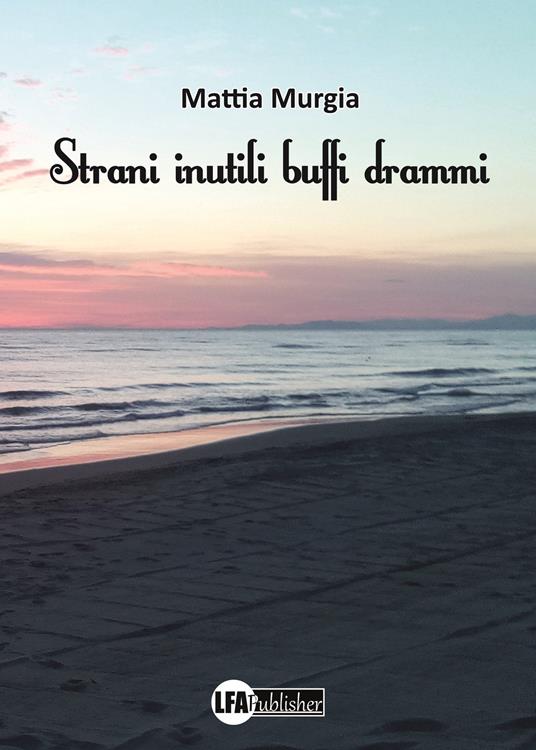 Strani inutili buffi drammi - Mattia Mamù Murgia - copertina