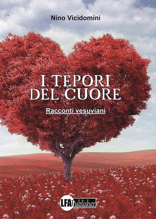 I tepori del cuore. Racconti vesuviani - Nino Vicidomini - copertina