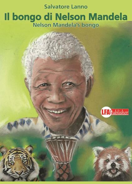 Il bongo di Nelson Mandela-Nelson Mandela's bongo. Ediz. bilingue - Salvatore Lanno - copertina