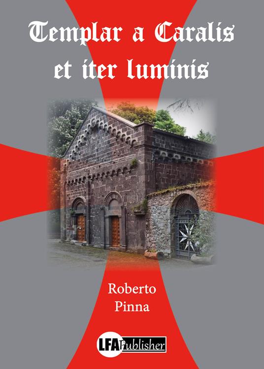 Templar a Caralis et iter luminis - Roberto Pinna - copertina