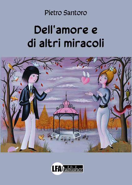 Dell'amore e di altri miracoli - Pietro Santoro - copertina