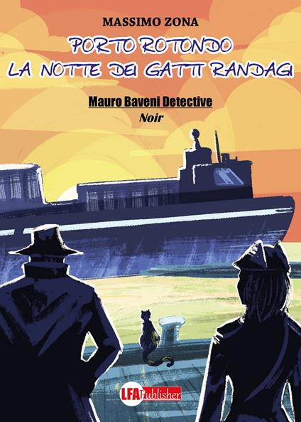 Porto Rotondo. La notte dei gatti randagi. Mauro Baveni Detective - Massimo Zona - copertina