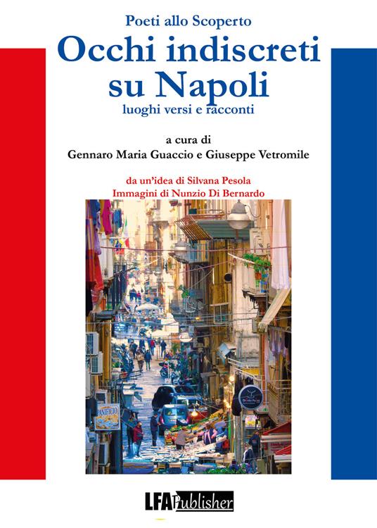 Poeti allo scoperto. Occhi indiscreti su Napoli. Luoghi, versi e racconti - copertina