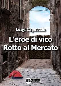 L'eroe di Vico Rotto al mercato