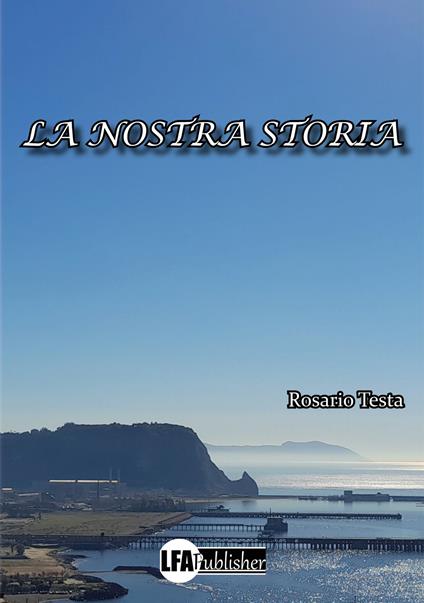 La nostra storia - Rosario Testa - copertina