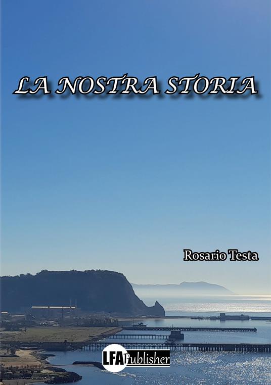 La nostra storia - Rosario Testa - copertina