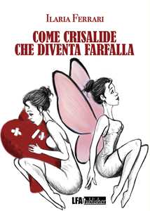 Come crisalide che diventa farfalla