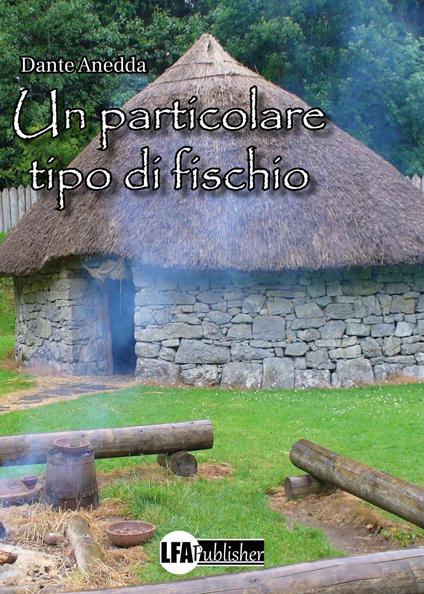Un particolare tipo di fischio - Dante Anedda - copertina